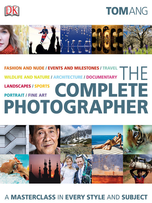 Title details for The Complete Photographer by Tom Ang - Available